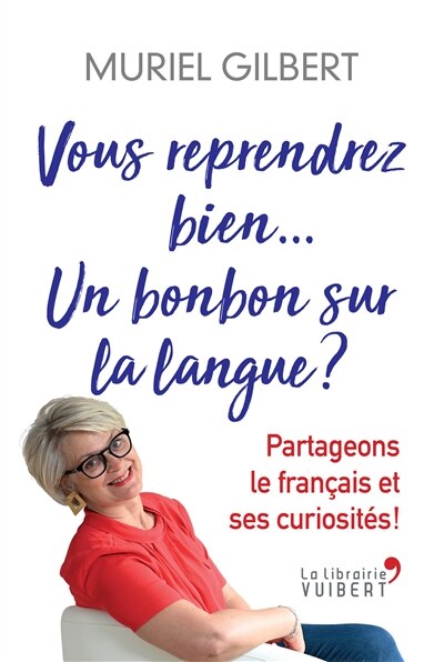 Vous reprendrez bien... Un bonbon sur la langue ?: partageons le français et ses curiosités ! - image 1