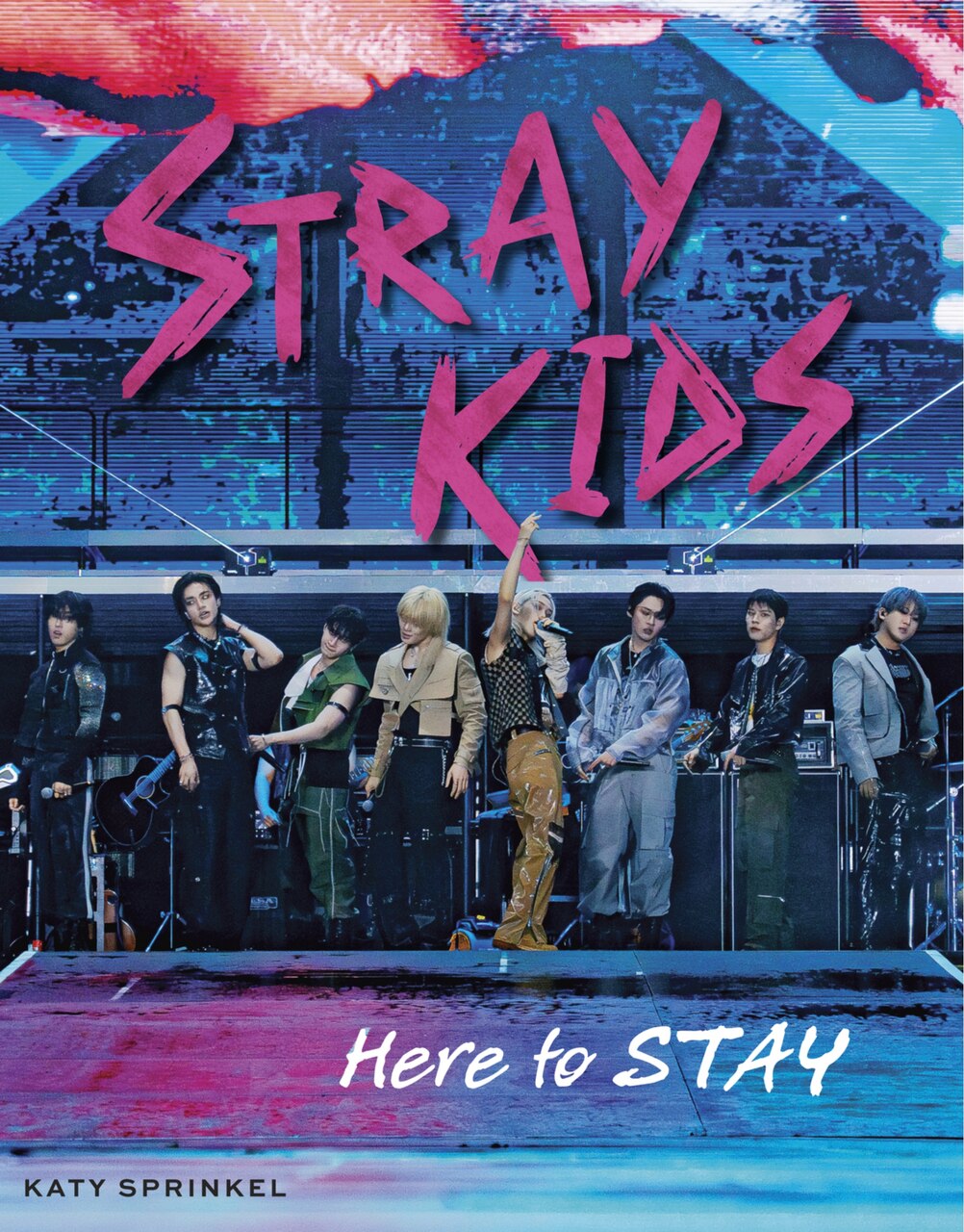 Stray Kids: Here to STAY by Katy Sprinkel, (Paperback) | Indigo