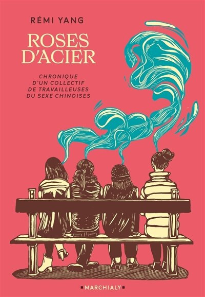 Roses d'acier: chronique d'un collectif de travailleuses du sexe chinoises - image 1