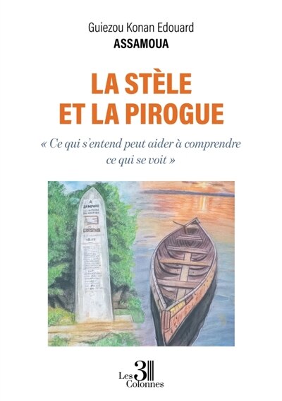 La stèle et la pirogue: « Ce qui s'entend peut aider à comprendre ce qui se voit » - image 1