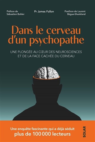 Dans le cerveau d'un psychopathe: une plongée au coeur des neurosciences et de la face cachée du cerveau - image 1