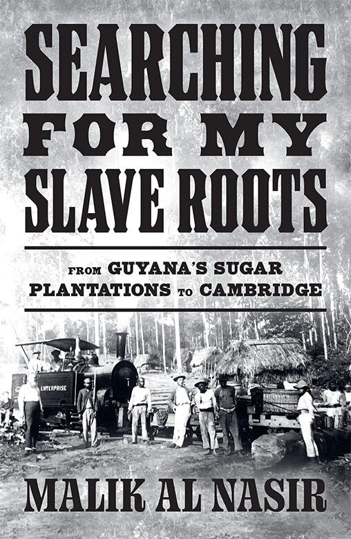 Searching for My Slave Roots: From Guyana’s Sugar Plantations to Cambridge - image 1