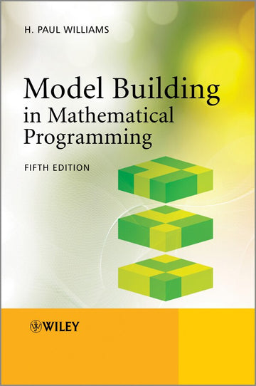 Model Building in Mathematical Programming by H. Paul Williams ...