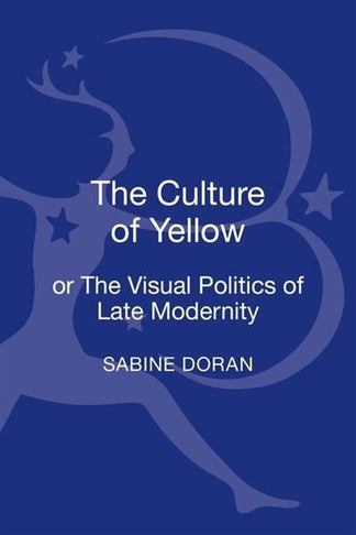 Visual Open Storage Files The Culture of Yellow: Or, The Visual Politics of Late Modernity by ...