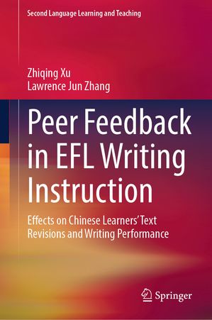 Instructinal Text Peer Feedback in EFL Writing Instruction: Effects on Chinese Learners ...
