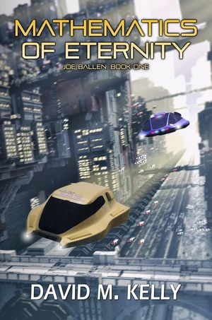 Mathematics Of Eternity: Joe Ballen, Book One: Joe Ballen, #1 by David ...