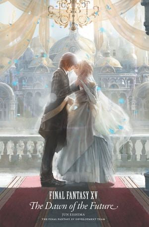FFXV The Dawn Of The Future 限定版 小説 BD Final Fantasy XV: The Dawn of the Future by Jun Eishima
