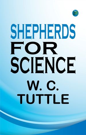 Shepherds for Science by W. C. Tuttle, (Kobo eBook) | Indigo