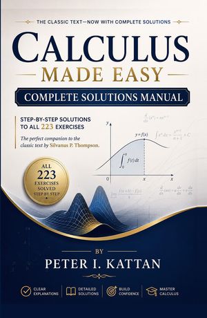 Calculus Made Easy - Complete Solutions Manual (Kobo eBook) | Indigo