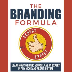Time Sampling Formulas Branding Formula, The: Learn How To Brand Yourself As An Expert In Any ...