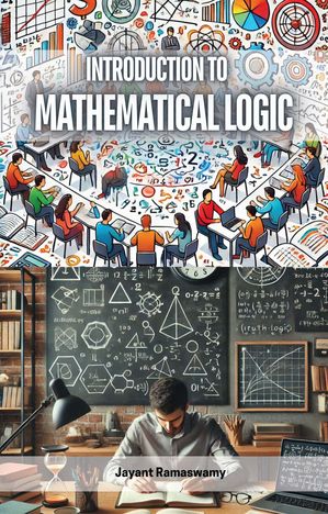 Introduction to Mathematical Logic by Jayant Ramaswamy, (Kobo eBook ...