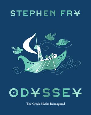 Odyssey: The Greek Myths Reimagined by Stephen Fry, (Hardcover