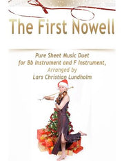 The First Nowell Pure Sheet Music Duet for Bb Instrument and F ...