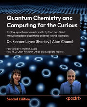 Quantum Chemistry and Computing for the Curious: Explore quantum ...
