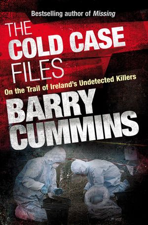 Cold Case Files Missing and Unsolved: Ireland's Disappeared: The Cold ...