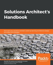 Solutions Architect's Handbook: Kick-start your solutions architect ...