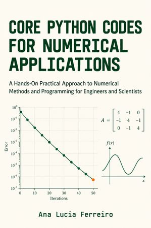 Core Python Codes for Numerical Applications: A Hands-On Practical ...