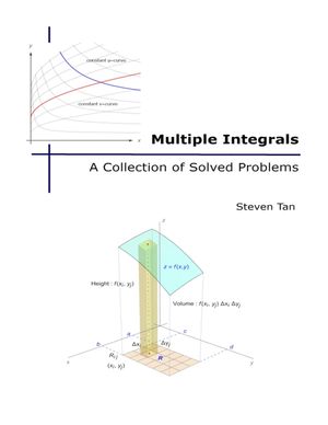 Multiple Integrals, A Collection of Solved Problems by Steven Tan ...