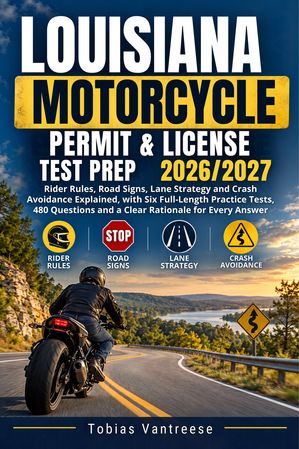 Louisiana Motorcycle Permit & License Test Prep 2026/2027: Rider Rules ...