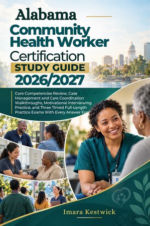 Alabama Community Health Worker Certification Study Guide 2026/2027 ...