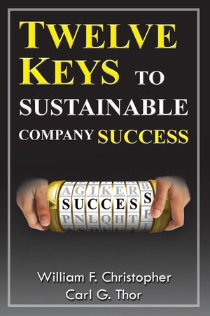 Twelve Keys to Sustainable Company Success by William Christopher ...
