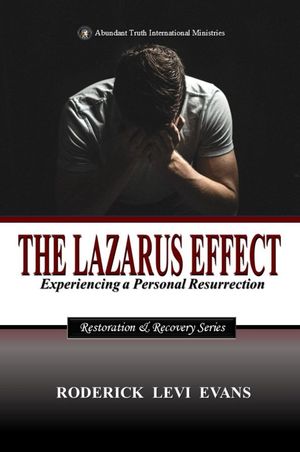 The Lazarus Effect: Experiencing a Personal Resurrection by Roderick ...