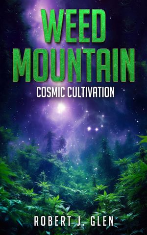 Weed Mountain 2 by Robert J Glen, (Kobo eBook) | Indigo