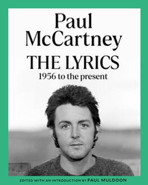 The Lyrics: 1956 to the Present by Paul McCartney, (Paperback