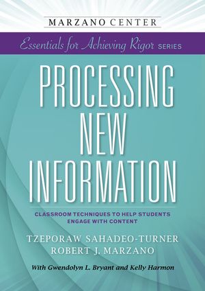 Processing New Information: Classroom Techniques to Help Students ...