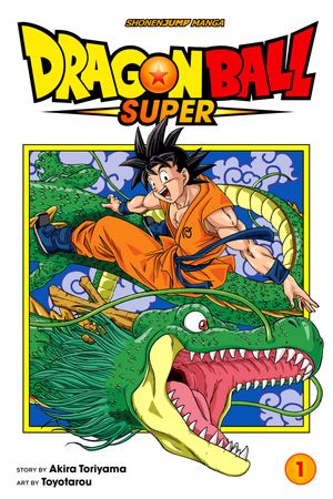 Dragon Ball Super, Vol. 1: Warriors From Universe 6! by Akira