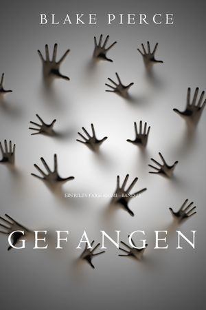 Gefangen (Ein Riley Paige Krimi—Band 13) by Blake Pierce, (Kobo eBook ...