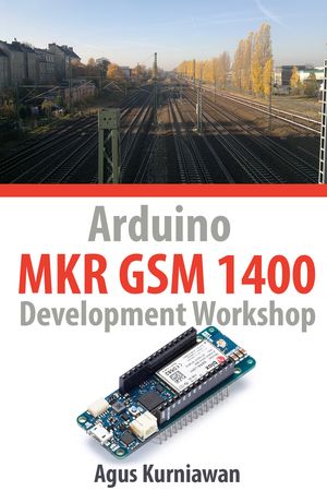 Arduino MKR GSM 1400 Development Workshop by Agus Kurniawan, (Kobo ...