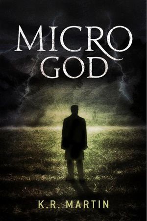 Micro God by K.R. Martin, (Kobo eBook) | Indigo