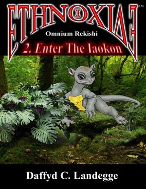 Ethnoxide: Omnium Rekishi - Enter the Iaokon by Daffyd C. Landegge ...