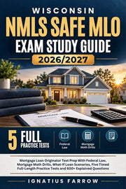 Wisconsin NMLS SAFE MLO Exam Study Guide 2026/2027: Mortgage Loan ...