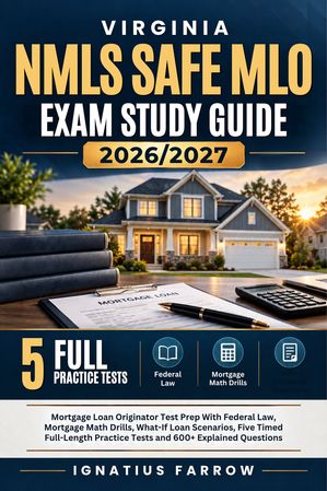 Virginia NMLS SAFE MLO Exam Study Guide 2026/2027: Mortgage Loan ...