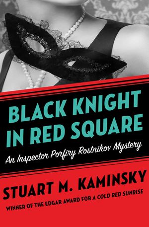 Black Knight in Red Square by Stuart M. Kaminsky, (Kobo eBook) | Indigo