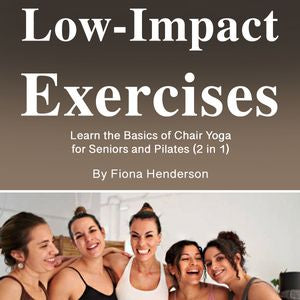 Low-Impact Exercises: Learn the Basics of Chair Yoga for Seniors and ...