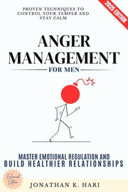 Anger Management for Men:: Proven Techniques to Control Your Temper and ...