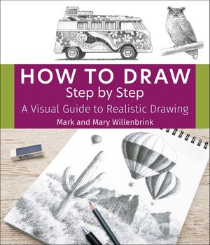 How to Draw Step by Step: A Visual Guide to Realistic Drawing (Kobo ...