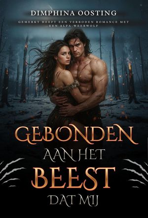 Gebonden Aan Het Beest Dat Mij Gemerkt Heeft: Trilogie De ...
