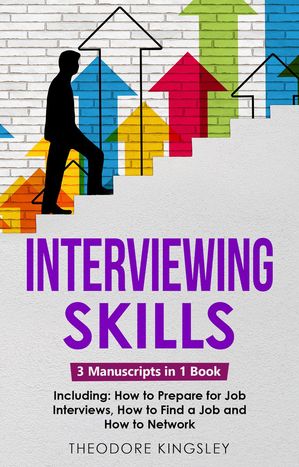 Interviewing Skills: 3-in-1 Guide to Master Problem Solving Interview ...