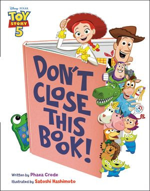 Don't Close This Book! (Disney/Pixar Toy Story 5) by Phaea Crede