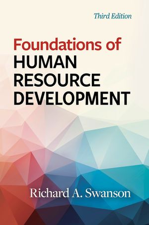 Foundations of Human Resource Development, Third Edition by Richard A ...