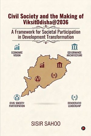 Civil Society and the Making of ViksitOdisha2036: A Framework for ...