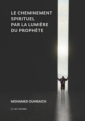 Le Cheminement Spirituel par la Lumière du Prophète by Mohamed Ouhraich ...